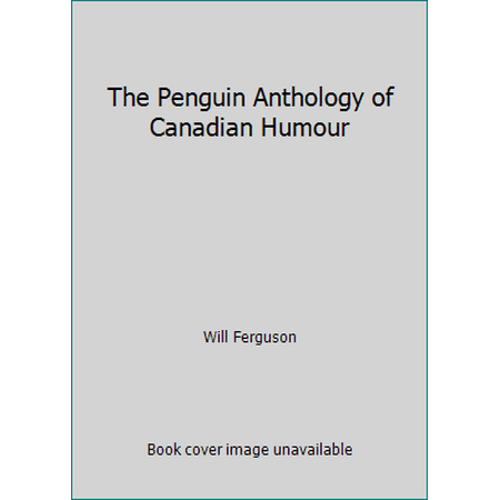 The Penguin Anthology of Canadian Humour [Hardcover - Used]