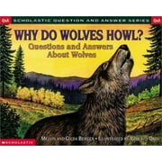 Why Do Wolves Howl?: Questions and Answers About Wolves (Scholastic Question and Answer Series) [Paperback - Used]