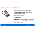 thumbnail image 2 of Automatic Transmission Filter Kit - Compatible with 1984, 1986 - 1991 Bentley Eight 6.8L V8 1987 1988 1989 1990, 2 of 2