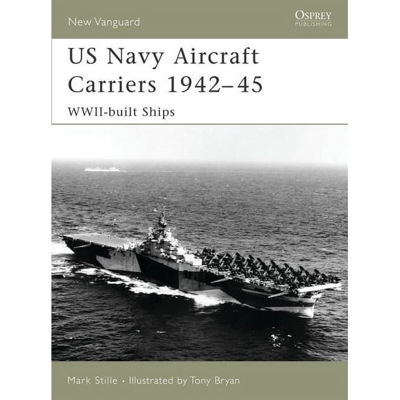 New Vanguard: US Navy Aircraft Carriers 1942–45 : WWII-built ships (Paperback)
