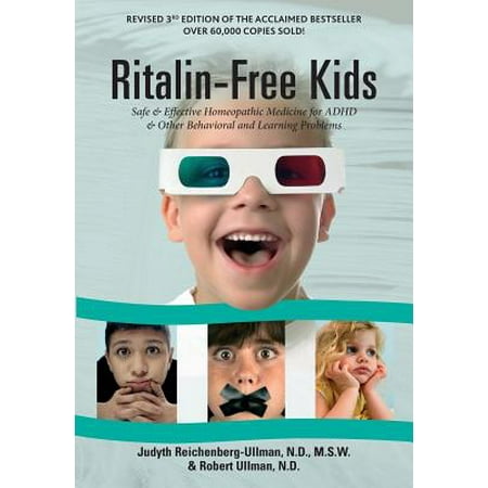 Ritalin-Free Kids : Safe and Effective Homeopathic Medicine for ADHD and Other Behavioral and Learning (What's The Best Adhd Medicine)