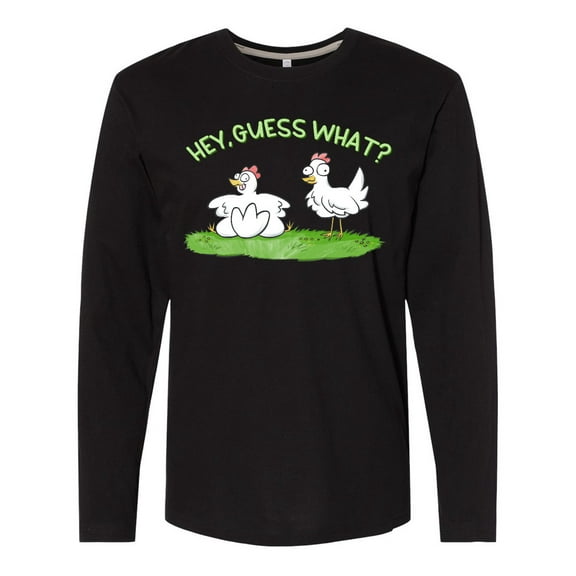 Inktastic Hey, Guess What? Chicken Butt Long Sleeve T-Shirt