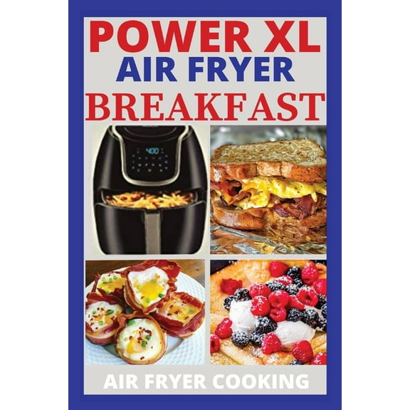 Power XL Air Fryer Breakfast Recipes