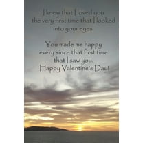 I knew that I loved you the very first time that I looked into your eyes. You made me happy every since that first time that I saw you. Happy Valentine's Day! (Paperback)