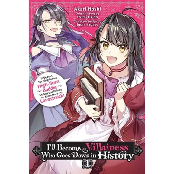 Pre-Owned I'll Become a Villainess Who Goes Down in History, Vol. 1: It Seems Turning Into a High-Born Baddie Makes the Prince All the More Lovestruck (Paperback) 1975397266 9781975397265