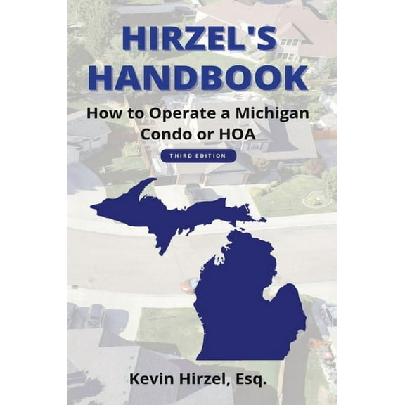 Hirzel's Handbook: How to Operate a Michigan Condo or HOA, (Paperback)