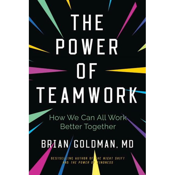 The Power of Teamwork: How We Can All Work Better Together, (Paperback)