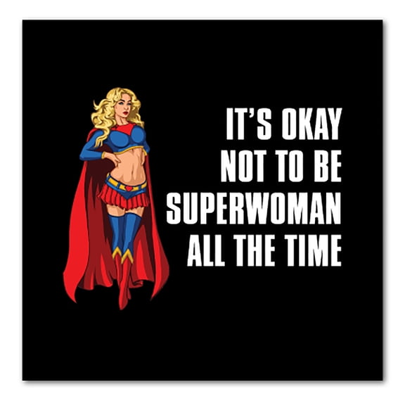 DistinctInk Custom Bumper Sticker - 10" x 10" Decorative Decal - Black Background - It's Ok Not To Be Superwoman All The Time