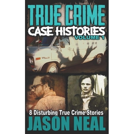 Pre-Owned True Crime Case Histories - Volume 1: 8 Disturbing True Crime Stories (True Crime Collection) (Paperback) 168915778X 9781689157780
