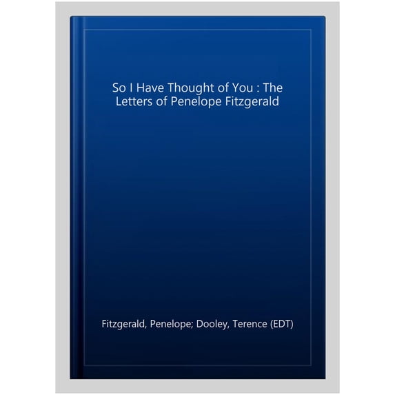 Pre-Owned So I Have Thought of You: The Letters of Penelope Fitzgerald Paperback
