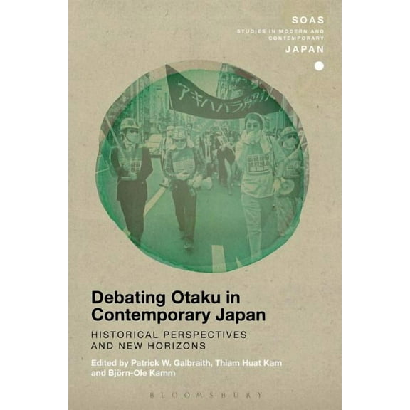 Soas Studies in Modern and Contemporary Debating Otaku in Contemporary Japan: Historical Perspectives and New Horizons, (Hardcover)