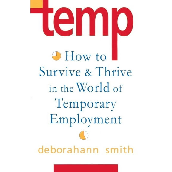 Temp : How To Survive & Thrive in the World of Temporary Employment (Paperback)