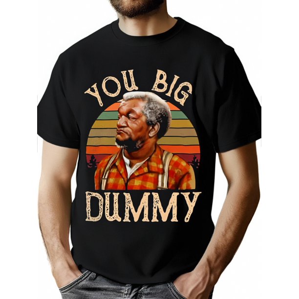 Fred Sanford You Big Dummy Vintage, Trendy Cotton Tops Short Sleeve, Street Style Short Sleeve Tee, Men's Tee, Crew Neck Tee, Ultra Soft, Breathable, Moisture Wicking, Casual Summer Tee, US Election