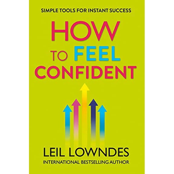 Pre-Owned How to Feel Confident: Simple Tools for Instant Confidence (Paperback) 0007320760 9780007320769