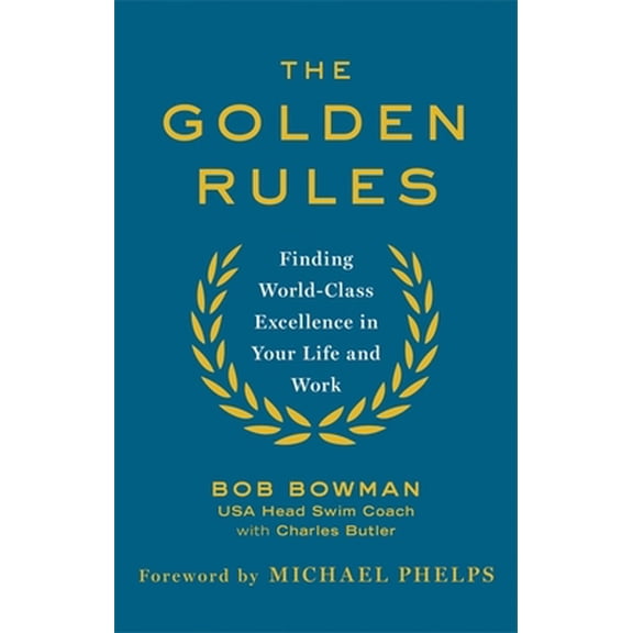 Pre-Owned The Golden Rules: 10 Steps to World-Class Excellence in Your Life and Work (Paperback) 0349408262 9780349408262