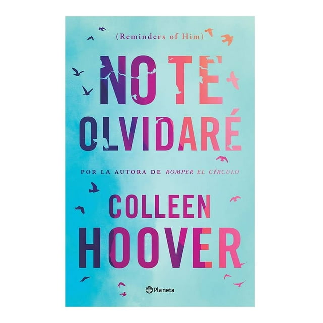 No te olvidaré Planeta Colleen Hoover