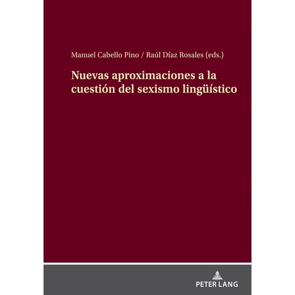 Nuevas aproximaciones a la cuestión del sexismo lingueÃstico, (Hardcover)
