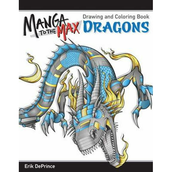 Pre-Owned Manga to the Max Dragons: Drawing and Coloring Book (Paperback) 1497200792 9781497200791