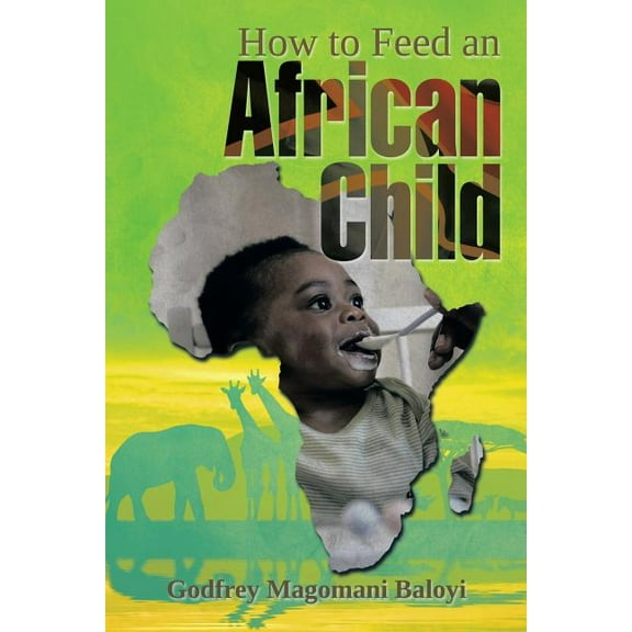 How to Feed an African Child (Paperback)