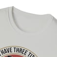 thumbnail image 3 of I Have Three Titles, Gildan Unisex Softstyle T-Shirt, Graphic Shirt, S-3XL, 3 of 3