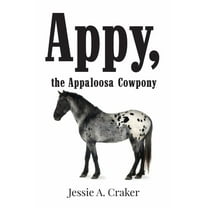 Appy, the Appaloosa Cowpony, (Paperback)