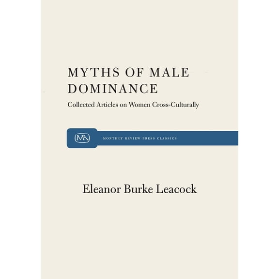 Myth of Male Dominance, (Paperback)
