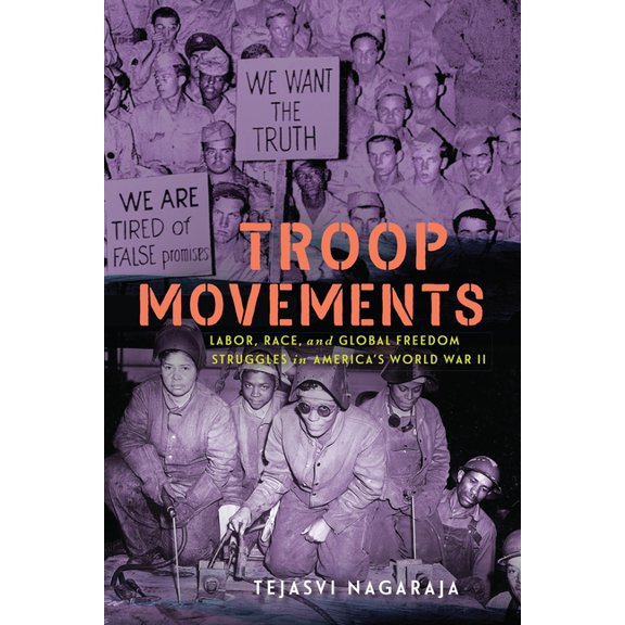 Power, Politics, and the World Troop Movements: Labor, Race, and Global Freedom Struggles in America's World War II, (Hardcover)