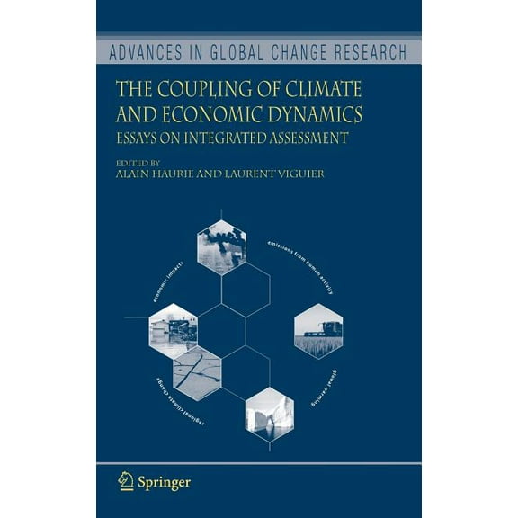 Advances in Global Change Research The Coupling of Climate and Economic Dynamics: Essays on Integrated Assessment, Book 22, (Hardcover)