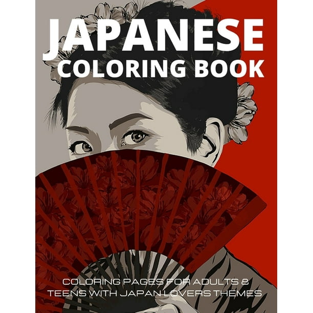 Download Japanese Coloring Book Coloring Pages For Adults Teens With Japan Lovers Themes Paperback Walmart Com Walmart Com