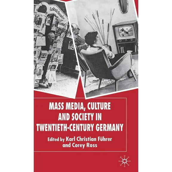 New Perspectives in German Political Stu Mass Media, Culture and Society in Twentieth-Century Germany, (Hardcover)