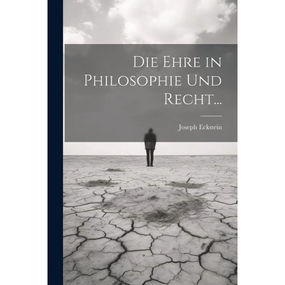 Die Ehre in Philosophie und Recht... (Paperback)