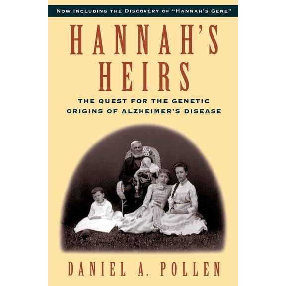 Hannah's Heirs: The Quest for the Genetic Origins of Alzheimer's Disease, (Paperback)