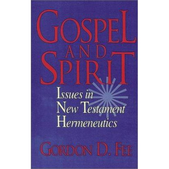 Pre-Owned Gospel and Spirit: Issues in New Testament Hermeneutics (Paperback) 0943575788 9780943575780