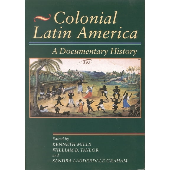 Colonial Latin America: A Documentary History, (Hardcover)