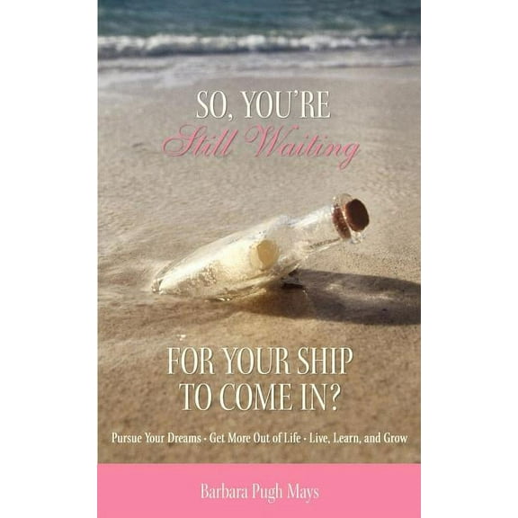 So, You're Still Waiting For Your Ship to Come In?, (Paperback)