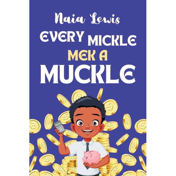 Every Mickle Mek a Muckle, (Hardcover)