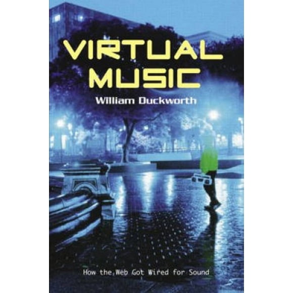 Virtual Music: How the Web Got Wired for Sound