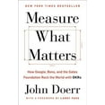 thumbnail image 1 of Pre-Owned Measure What Matters: How Google, Bono, and the Gates Foundation Rock the World with OKRs (Hardcover) by John Doerr, Larry Page, 1 of 1