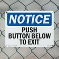 thumbnail image 4 of Push Button Below To Exit OSHA Notice Aluminum Sign 18 Inch x 12 Inch - 5 Pack, 4 of 8