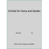 Orchids for Home and Garden 0030290600 (Textbook Binding - Used)