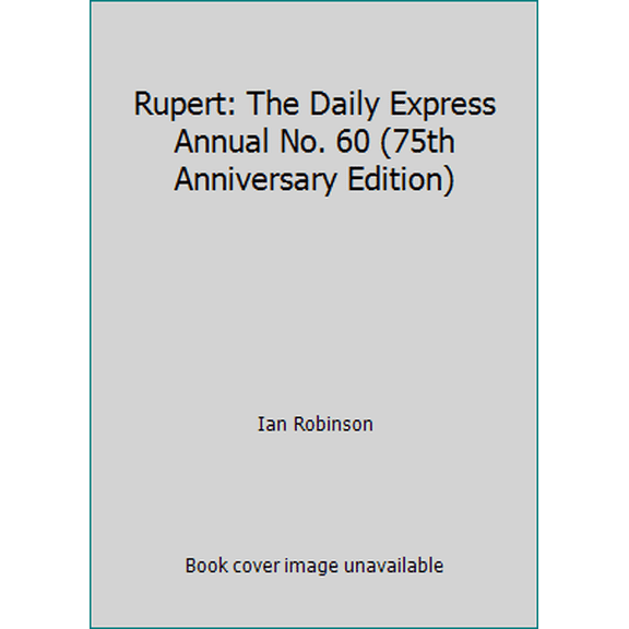 Pre-Owned Rupert: The Daily Express Annual No. 60 (75th Anniversary Edition) (Hardcover) 1874507465 9781874507468