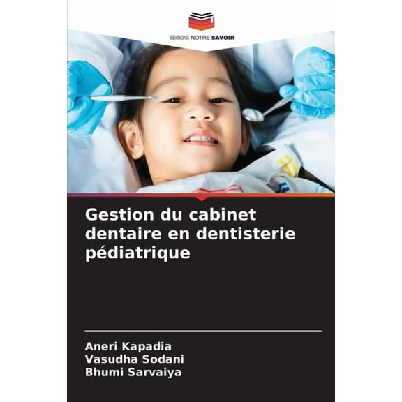 Gestion du cabinet dentaire en dentisterie pédiatrique, (Paperback)