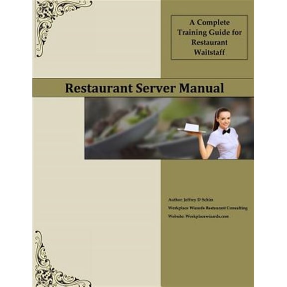 Pre-Owned Restaurant Server Manual : A Complete Training Guide for Restaurant Waitstaff