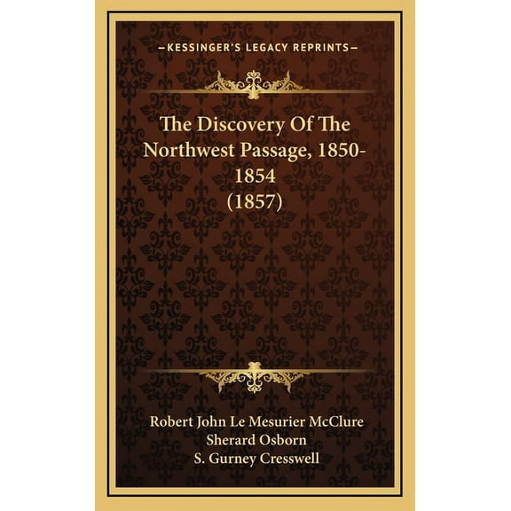 The Discovery Of The Northwest Passage, 1850-1854 (1857) (Hardcover)