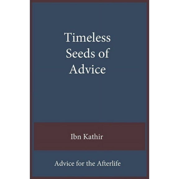 Timeless Seeds of Wisdom and Advice: Advice for the Afterlife, (Paperback)