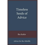 Timeless Seeds of Advice: Advice for the Afterlife (Paperback)