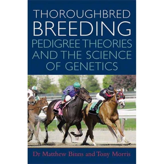 Pre-Owned Thoroughbred Breeding : Pedigree Theories and the Science of Genetics (Hardcover)