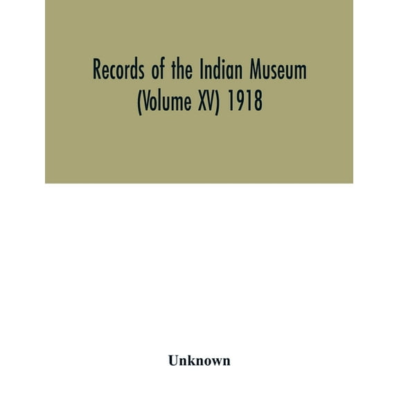 Records of the Indian Museum (Volume XV) 1918, (Paperback)