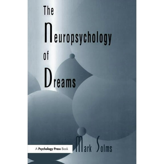 Institute for Research in Behavioral Neu The Neuropsychology of Dreams: A Clinico-anatomical Study, (Paperback)