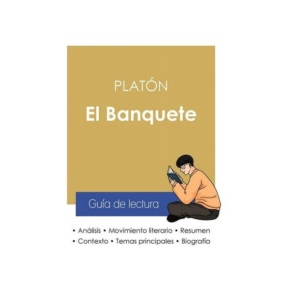 GuÃÂa de lectura El Banquete de Platón (análisis literario de referencia y resumen completo), (Paperback)